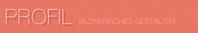 PRofil bildnerisches Gestalten