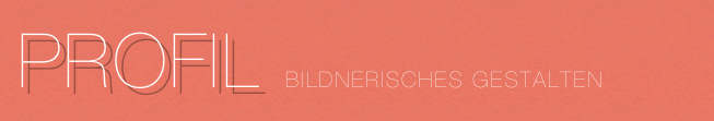 PRofil Bildnerisches Gestalten